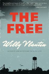 The Free (A Novel) by Willy Vlautin, 9780062276742