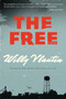 The Free (A Novel) by Willy Vlautin, 9780062276742