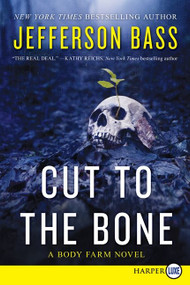 Cut to the Bone (A Body Farm Novel) - 9780062278463 by Jefferson Bass, 9780062278463