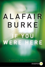 If You Were Here (A Novel of Suspense) - 9780062278609 by Alafair Burke, 9780062278609
