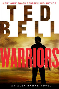 Warriors (An Alex Hawke Novel) by Ted Bell, 9780062279385