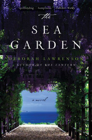 The Sea Garden (A Novel) by Deborah Lawrenson, 9780062279675