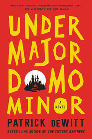 Undermajordomo Minor (A Novel) - 9780062281227 by Patrick deWitt, 9780062281227