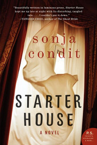 Starter House (A Novel) by Sonja Condit, 9780062283054