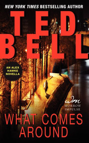 What Comes Around (An Alex Hawke Novella) by Ted Bell, 9780062322036