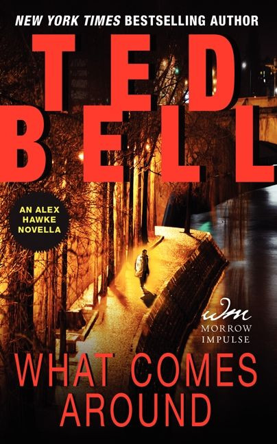 What Comes Around (An Alex Hawke Novella) by Ted Bell, 9780062322036