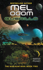 Guerilla (The Makaum War: Book Two) by Mel Odom, 9780062284440