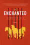 The Enchanted (A Novel) by Rene Denfeld, 9780062285515