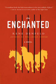 The Enchanted (A Novel) by Rene Denfeld, 9780062285515
