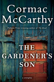 The Gardener's Son by Cormac McCarthy, 9780062287540