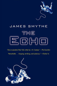 The Echo by James Smythe, 9780062287281