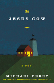 The Jesus Cow (A Novel) by Michael Perry, 9780062289919