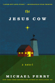 The Jesus Cow (A Novel) - 9780062289988 by Michael Perry, 9780062289988