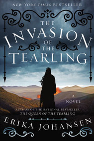 The Invasion of the Tearling (A Novel) by Erika Johansen, 9780062290397