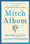 The Next Person You Meet in Heaven (The Sequel to The Five People You Meet in Heaven) - 9780062294456 by Mitch Albom, 9780062294456
