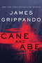 Cane and Abe by James Grippando, 9780062295392