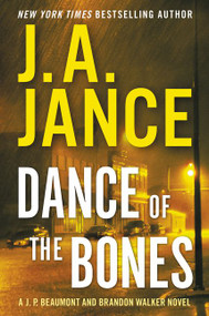 Dance of the Bones (A J. P. Beaumont and Brandon Walker Novel) by J. A. Jance, 9780062297662