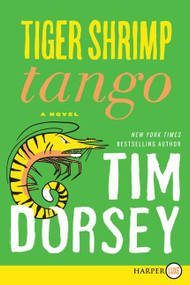 Tiger Shrimp Tango (A Novel) - 9780062298522 by Tim Dorsey, 9780062298522