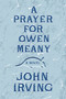 A Prayer for Owen Meany (A Novel) - 9780062299567 by John Irving, 9780062299567