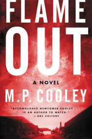 Flame Out (A Novel) by M. P. Cooley, 9780062300744