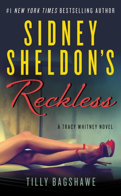 Sidney Sheldon's Reckless (A Tracy Whitney Novel) by Sidney Sheldon, Tilly Bagshawe, 9780062304063