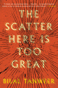 The Scatter Here Is Too Great - 9780062304452 by Bilal Tanweer, 9780062304452