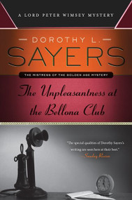 The Unpleasantness at the Bellona Club (A Lord Peter Wimsey Mystery) by Dorothy L. Sayers, 9780062311917