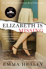 Elizabeth Is Missing (A Novel) by Emma Healey, 9780062309686