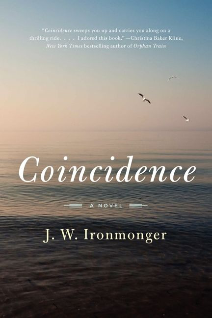 Coincidence (A Novel) by J. W. Ironmonger, 9780062309891