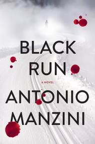 Black Run (A Novel) by Antonio Manzini, 9780062310040