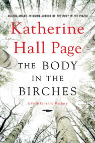The Body in the Birches (A Faith Fairchild Mystery) by Katherine Hall Page, 9780062310828