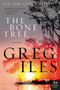 The Bone Tree (A Novel) by Greg Iles, 9780062311122