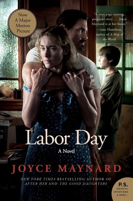 Labor Day Movie Tie- In Edition (A Novel) by Joyce Maynard, 9780062313638
