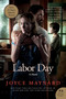 Labor Day Movie Tie- In Edition (A Novel) by Joyce Maynard, 9780062313638