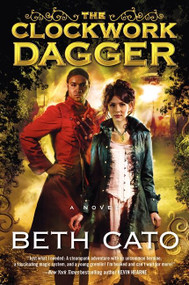 The Clockwork Dagger (A Novel) by Beth Cato, 9780062313843