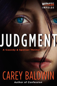 Judgment (A Cassidy & Spenser Thriller) by Carey Baldwin, 9780062314130