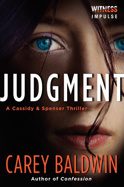 Judgment (A Cassidy & Spenser Thriller) by Carey Baldwin, 9780062314130