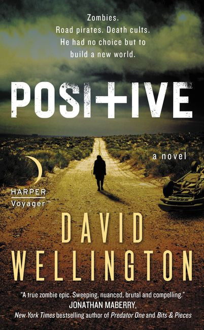 Positive (A Novel) - 9780062315397 by David Wellington, 9780062315397