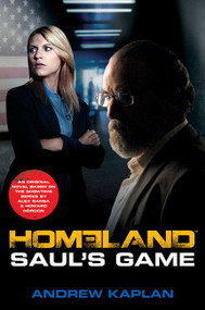Homeland: Saul's Game (A Homeland Novel) by Andrew Kaplan, 9780062315458