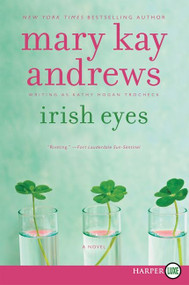 Irish Eyes (A Novel) by Mary Kay Andrews, 9780062316615