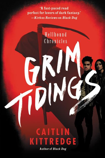 Grim Tidings (Hellhound Chronicles) by Caitlin Kittredge, 9780062316936