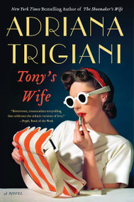Tony's Wife (A Novel) - 9780062319265 by Adriana Trigiani, 9780062319265