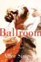 Ballroom (A Novel) by Alice Simpson, 9780062323033