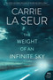 The Weight of an Infinite Sky (A Novel) - 9780062323484 by Carrie La Seur, 9780062323484