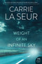 The Weight of an Infinite Sky (A Novel) - 9780062323484 by Carrie La Seur, 9780062323484