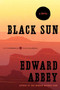 Black Sun (A Novel) by Edward Abbey, 9780062323743