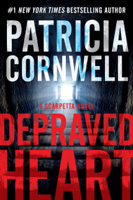 Depraved Heart (A Scarpetta Novel) - 9780062325402 by Patricia Cornwell, 9780062325402