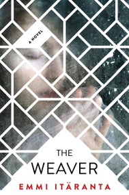 The Weaver - 9780062326171 by Emmi Itäranta