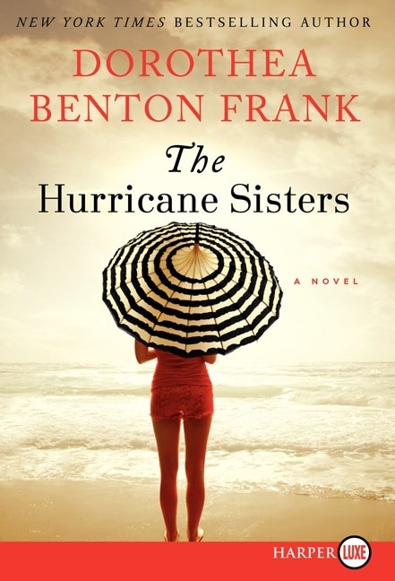 The Hurricane Sisters by Dorothea Benton Frank, 9780062326362