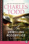 Unwilling Accomplice LP, An by Charles Todd, 9780062326447